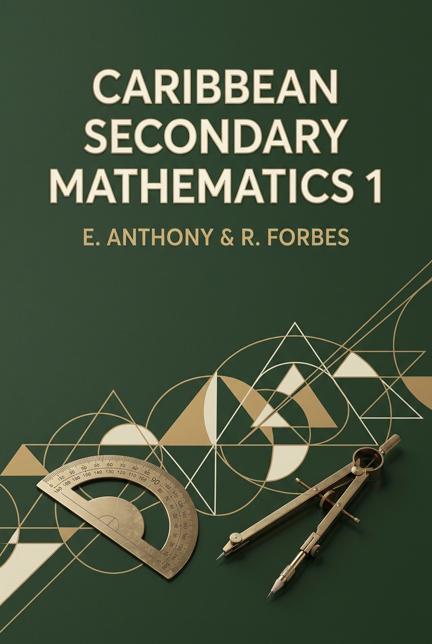 Caribbean Secondary Mathematics 1 by E. Anthony & R. Forbes